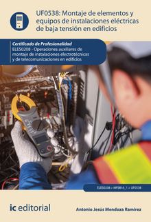 Montaje de elementos y equipos de instalaciones elctricas de baja tensin en edificios. ELES0208.  Antonio Jess Mendoza Ramrez