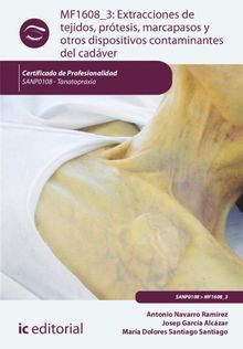 Extracciones de tejidos, prtesis, marcapasos y otros dispositivos contaminantes del cadver. SANP0108.  Mara Dolores Santiago Santiago