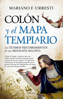 Coln y el mapa templario.  Mariano F. Urresti