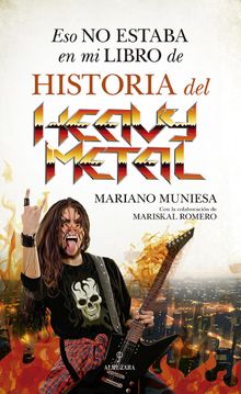 Eso no estaba en mi libro de historia del Heavy Metal.  Mariskal Romero