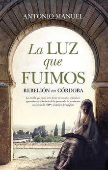 La luz que fuimos.  Antonio Manuel Rdrigez Ramos