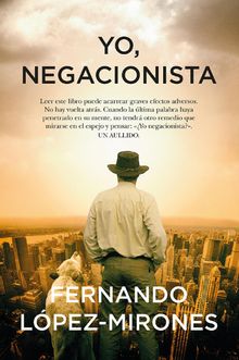 Yo, negacionista.  Fernando Lpez-Mirones