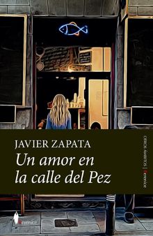 Un amor en la calle del Pez.  Javier Zapata