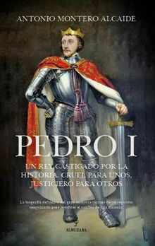 Pedro I.  Antonio Montero Alcaide