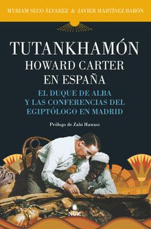 Tutankhamn. Howard Carter en Espaa.  Myriam Seco lvarez