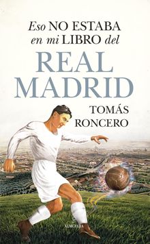 Eso no estaba en mi libro del Real Madrid.  Toms Roncero