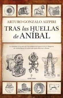 Tras las huellas de Anbal.  Arturo Gonzalo Aizpiri