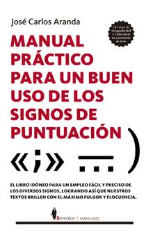 Manual prctico para un buen uso de los signos de puntuacin.  Jos Carlos Aranda Aguilar