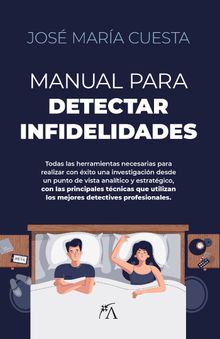 Manual para detectar infidelidades.  Jos Mara Cuesta Lpez