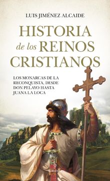 Historia de los reinos cristianos.  Luis Jimnez Alcaide