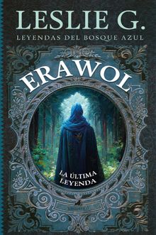 Erawol: laltima leyenda.  Leslie G.