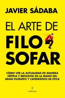 El arte de filosofar.  Javier Sdaba