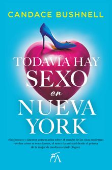 Todava hay sexo en Nueva York.   Candace Bushnell