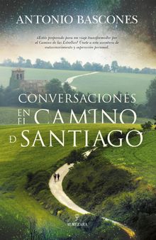 Conversaciones en el Camino de Santiago.  Antonio Bascones