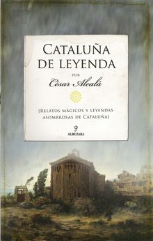 Catalua de leyenda.  Csar Alcal