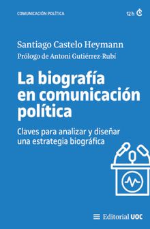 La biografa en comunicacin poltica .  Santiago Castelo Heymann