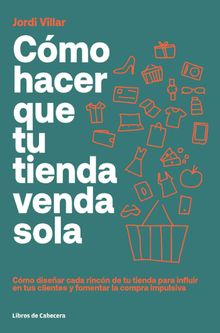 Cmo hacer que tu tienda venda sola .  Jordi Villar