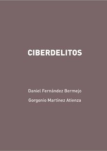 CIBERDELITOS.  Gorgonio Martnez Atienza