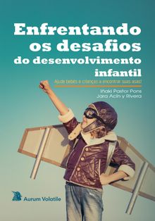 Enfrentando os desafios do desenvolvimento infantil.  Valeria Haasper