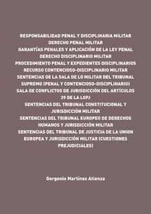 Responsabilidad penal y disciplinaria militar.  Gorgonio Martnez Atienza