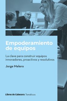 Empoderamiento de equipos.  Jorge Melero