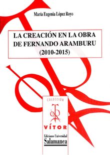 La creacin en la obra de Fernando Aramburu (2010-2015) .  Mara Eugenia Lpez Royo