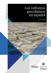 Los cultismos grecolatinos en espaol.  Juan Gil Fernndez