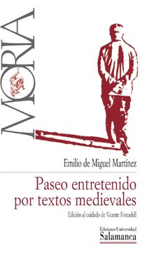 Paseo entretenido por textos medievales.  Emilio de Miguel Martnez