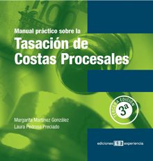 Manual prctico sobre la Tasacin de Costas procesales.  Laura Pedrosa Preciado