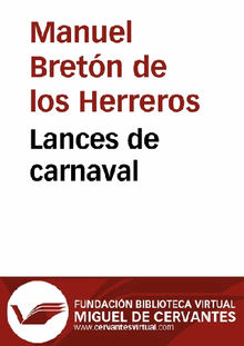 Lances de carnaval.  Manuel Bretn de los Herreros