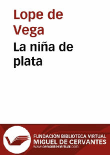 La nia de plata.  Lope de Vega