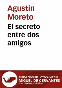 El secreto entre dos amigos.  Agustn Moreto