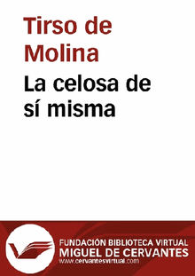 La celosa de smisma.  TIRSO DE MOLINA