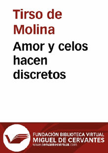 Amor y celos hacen discretos.  Tirso de Molina