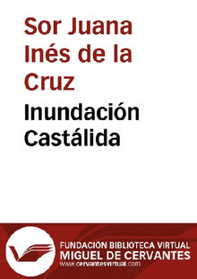 Inundacin castlida.  Sor Juana Ins de la Cruz