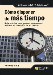 Cmo disponer de ms tiempo. Ebook.  Antonio Valls Roig