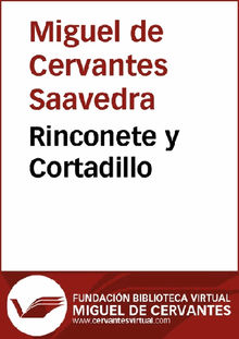 Rinconete y Cortadillo.  Miguel de Cervantes Saavedra