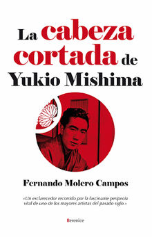 La cabeza cortada de Yukio Mishima.  Fernando Molero Campos