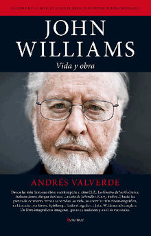 John Williams: vida y obra .  Andrs Valverde