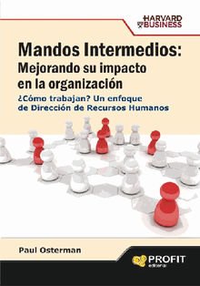 Mandos intermedios: mejorando su impacto en la organizacin. Ebook.  Paul Osterman