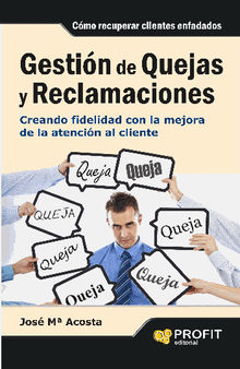 Gestin de quejas y reclamaciones. Ebook.  JOSE MARIA ACOSTA VERA