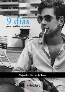 9 das para cambiar una vida.  Alejandro Daz de la Torre