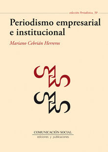 Periodismo empresarial e institucional.  Mariano Cebrin Herreros