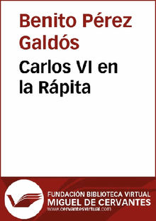 Carlos VI en la Rpita.  Benito Prez Galds