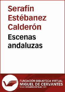 Escenas andaluzas.  Serafn Estbanez Caldern