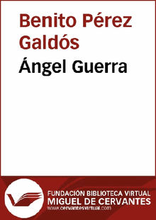 ngel Guerra.  Benito Prez Galds