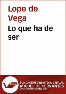 Lo que ha de ser.  Lope de Vega