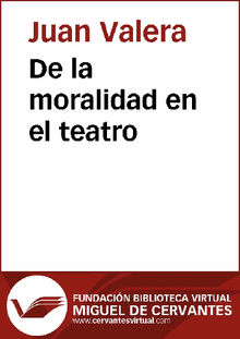 De la moralidad en el teatro.  Juan Valera