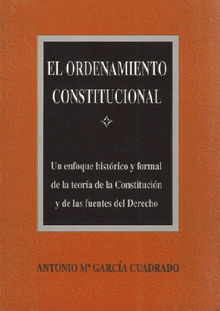 El ordenamiento constitucional.  Antonio M. Garca Cuadrado