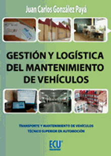 Gestin y logstica del mantenimiento de vehculos.  Juan Carlos Gonzlez Pay